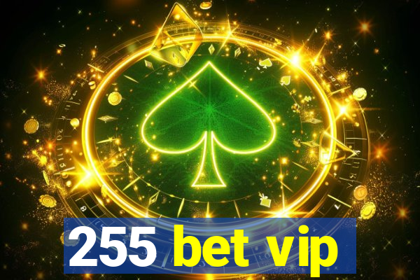 255 bet vip